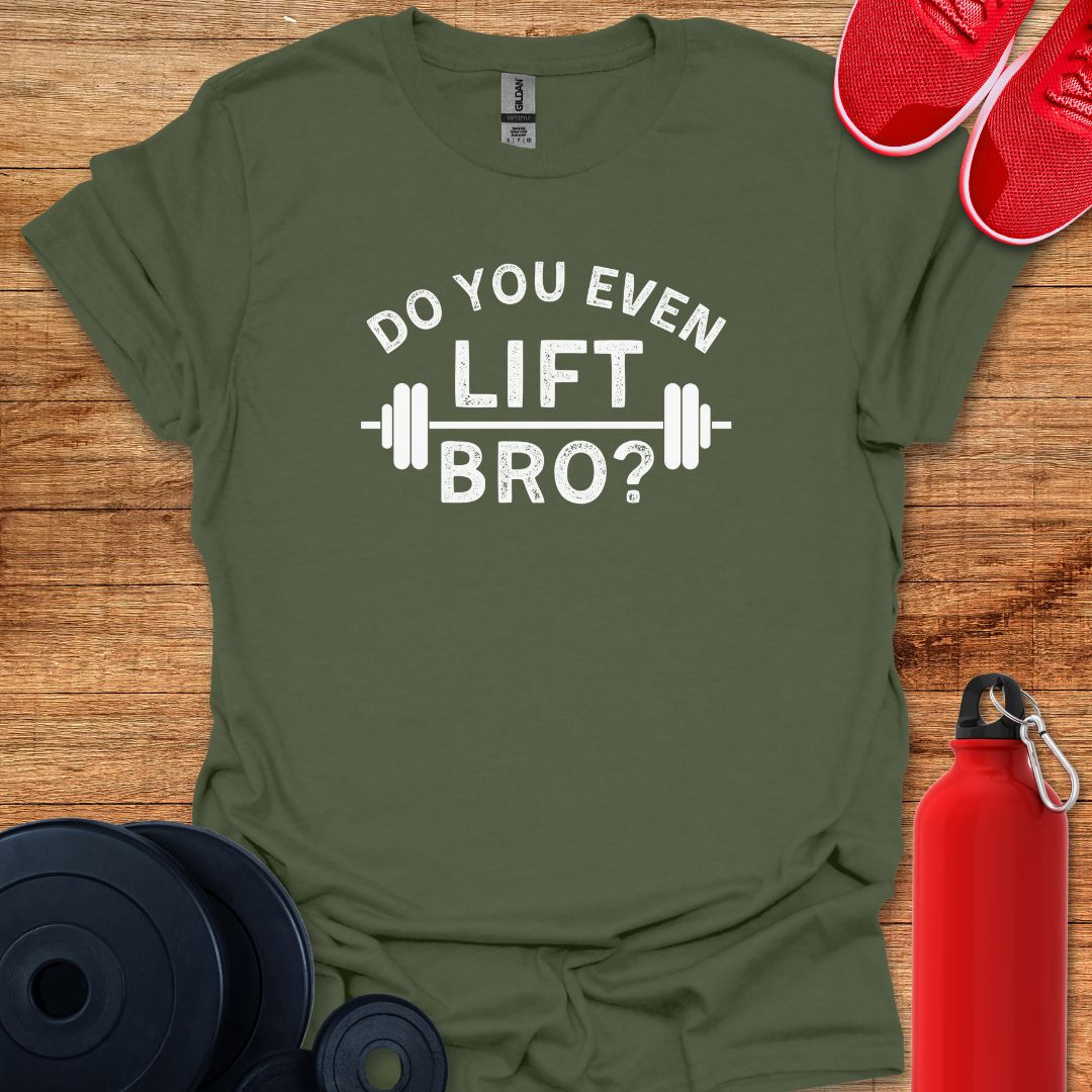 Do You Even Lift Bro