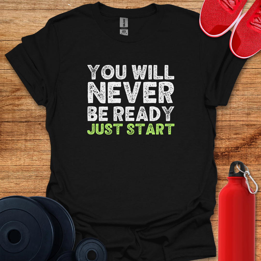 You Will Never Be Ready Tee