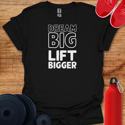 Dream Big, Lift Bigger