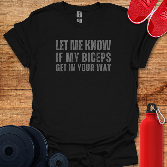 Biceps Get In Your Way T-Shirt