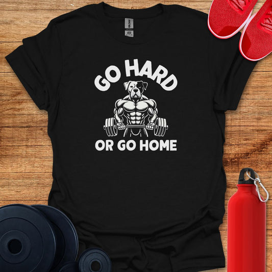 Go Hard or Go Home - Graphic