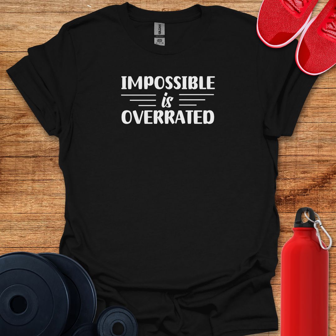 Impossible is Overrated Tee