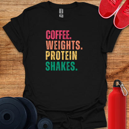 Coffee, Weights, Protein Shakes Color Tee