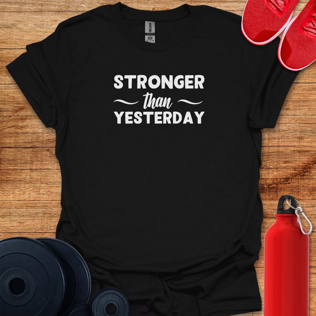 Stronger Than Yesterday Tee