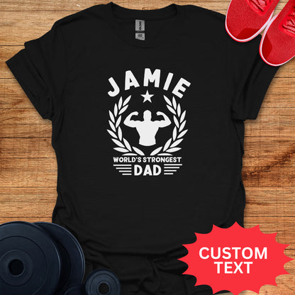 CUSTOM World's Strongest Dad - Personalized T-Shirt