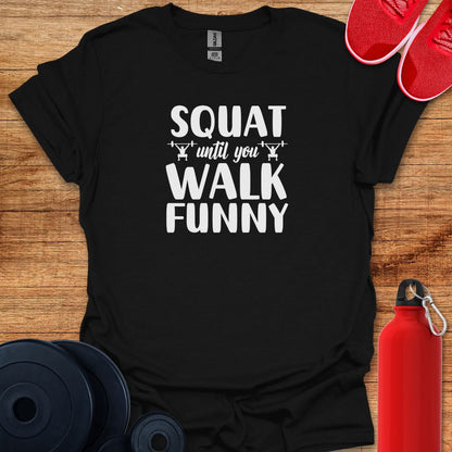 Squat Until You Walk Funny