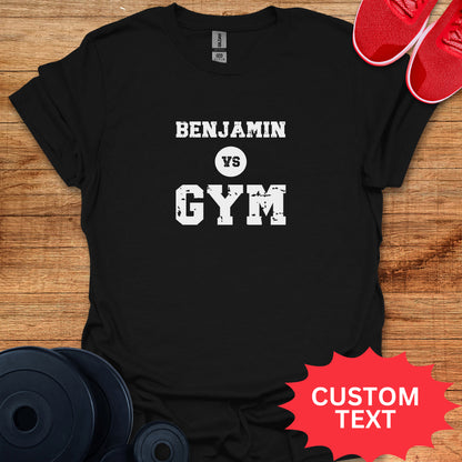 CUSTOM NAME vs Gym - Personalized T-Shirt