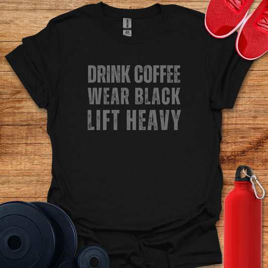 Drink Coffee, Wear Black T-Shirt