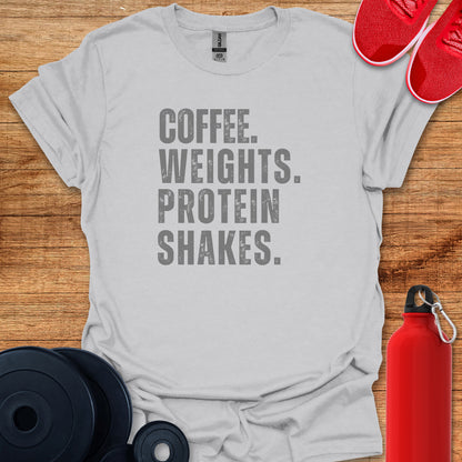 Coffee, Weights, Protein Shakes Tee