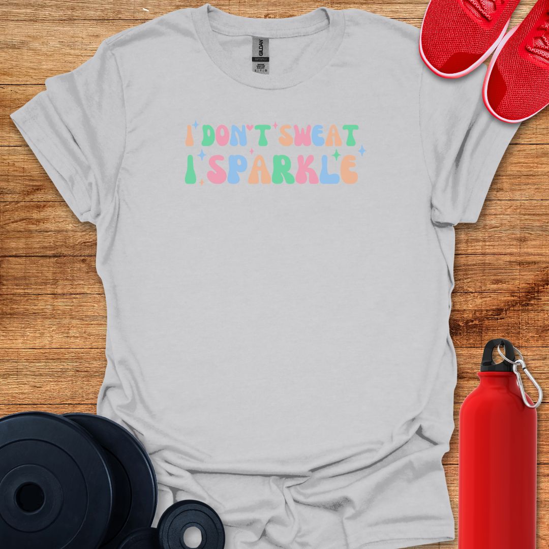 I Don't Sweat I Sparkle Tee