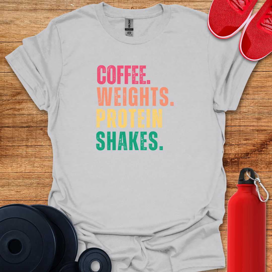 Coffee, Weights, Protein Shakes Color Tee