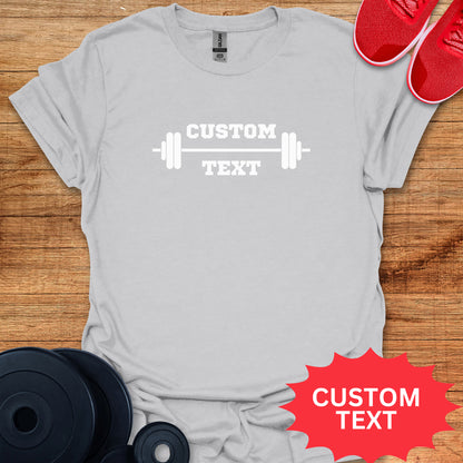 Barbell Custom Text - Personalized T-Shirt