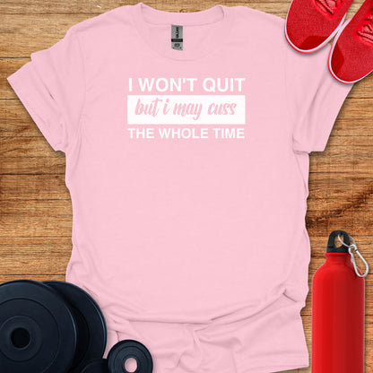 I Won’t Quit Tee