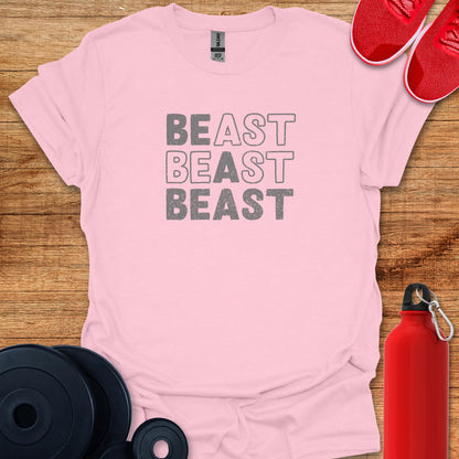 Be A Beast T-Shirt