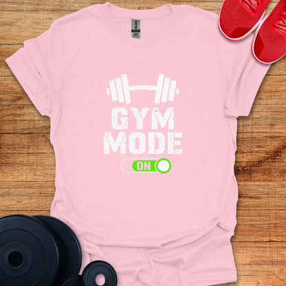 Gym Mode ON T-Shirt