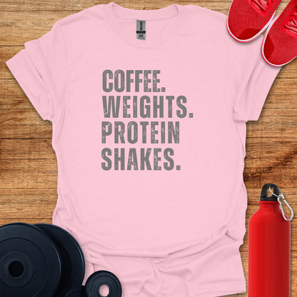 Coffee, Weights, Protein Shakes Tee