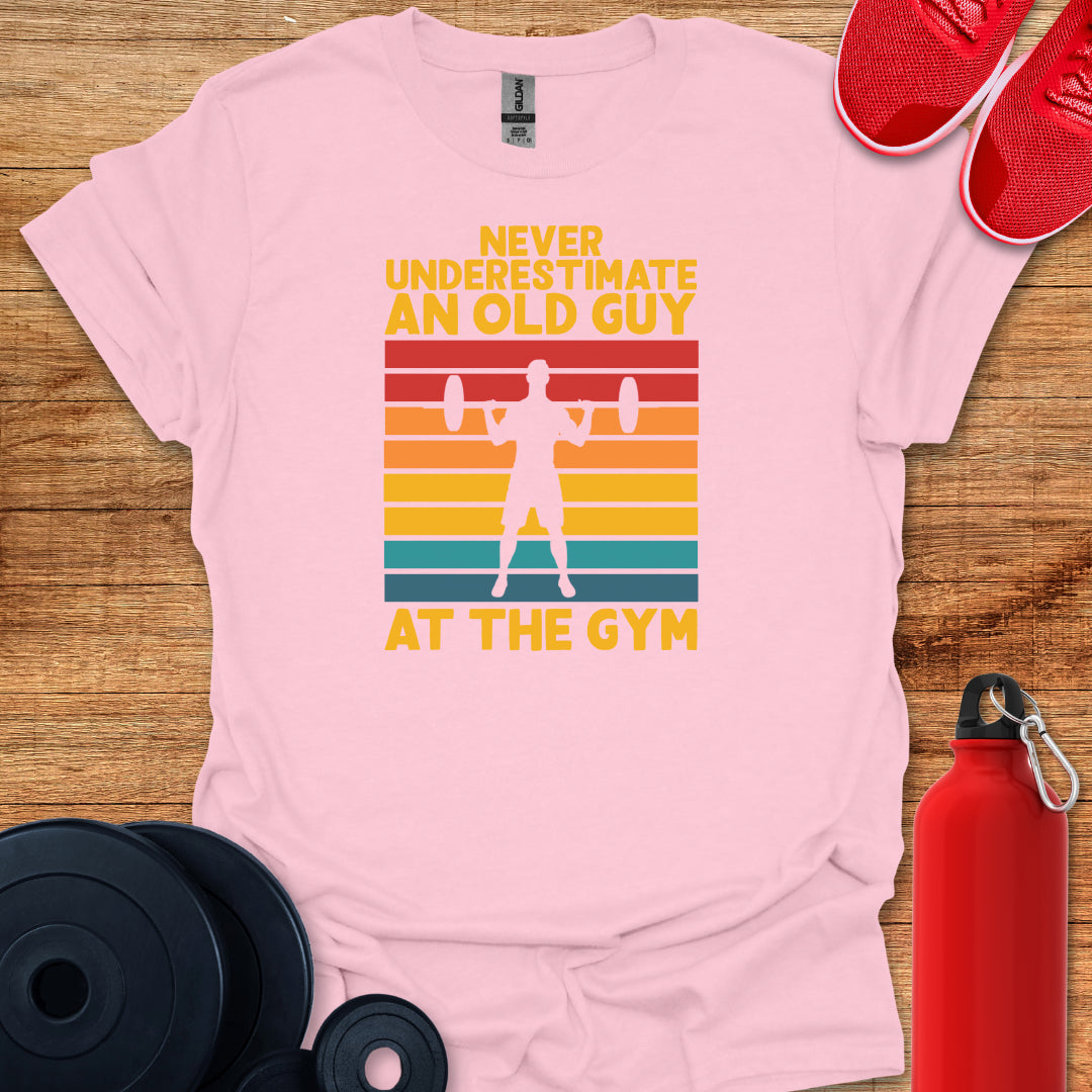 Never Underestimate an Old Guy Tee