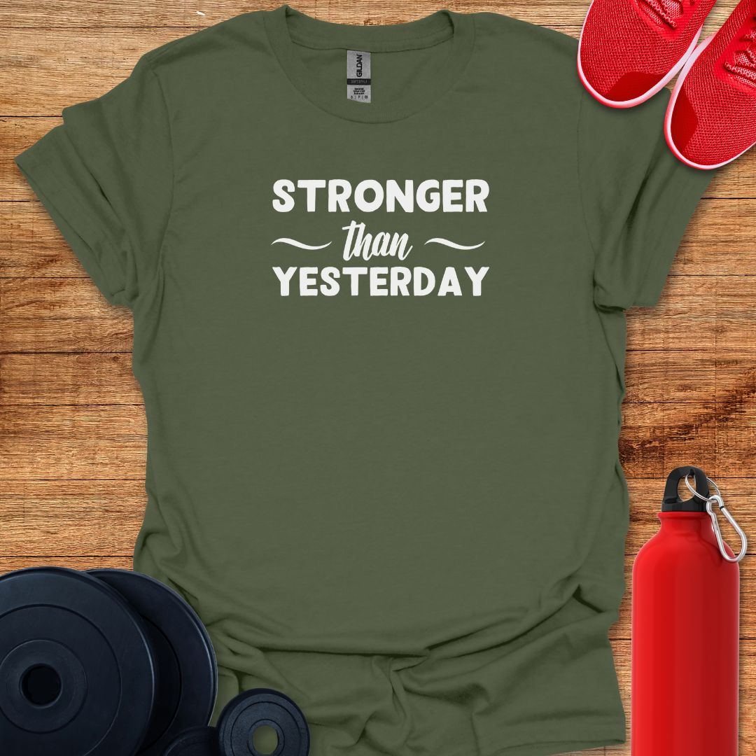 Stronger Than Yesterday Tee