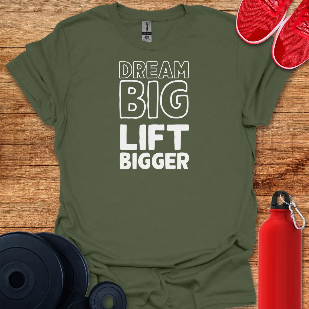 Dream Big, Lift Bigger