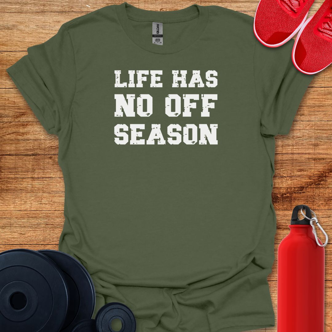 Life Has No Off Season Tee