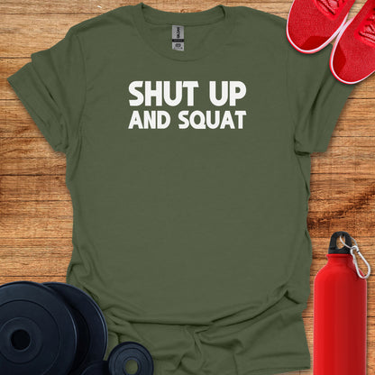 Shut Up and Squat Tee