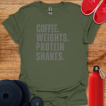 Coffee, Weights, Protein Shakes Tee