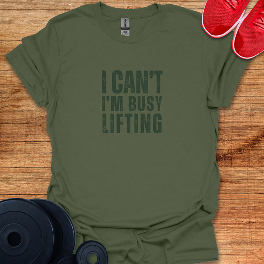 I'm Busy Lifting T-Shirt