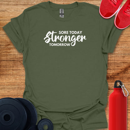 Sore Today Stronger Tomorrow Tee