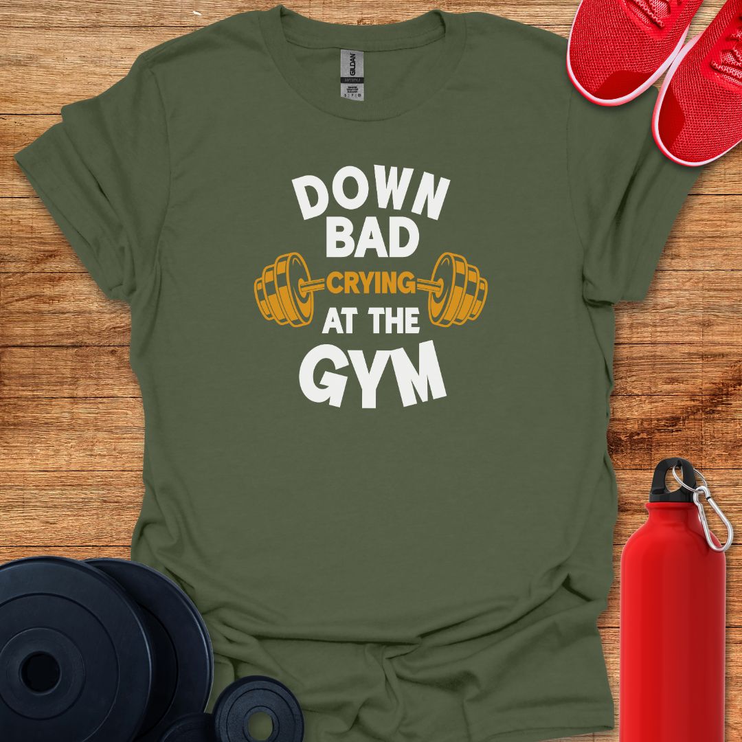 Down Bad Crying at the Gym Tee