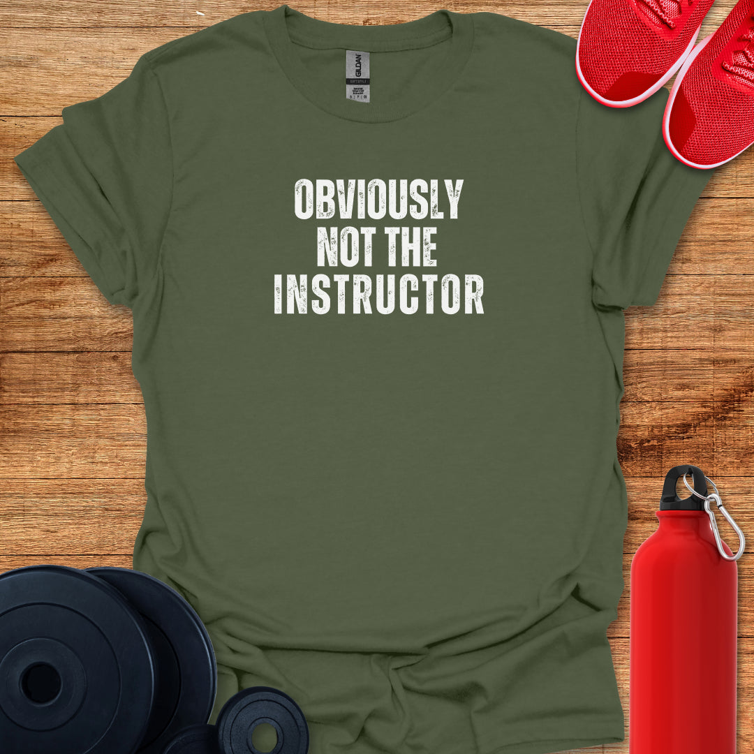 Obviously Not The Instructor Tee