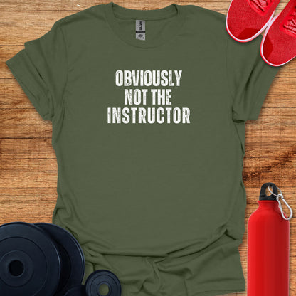 Obviously Not The Instructor Tee