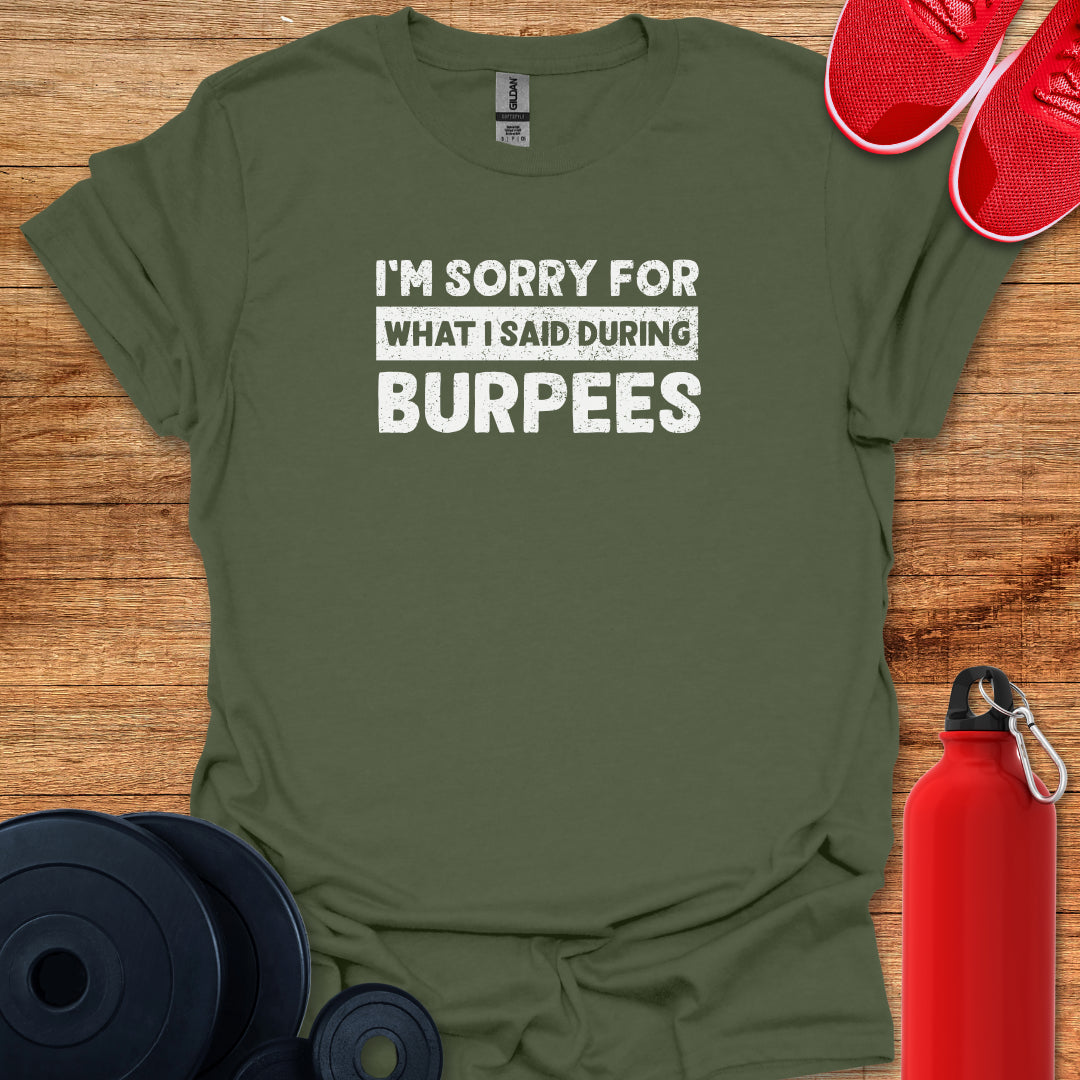 Sorry For Burpees T-Shirt