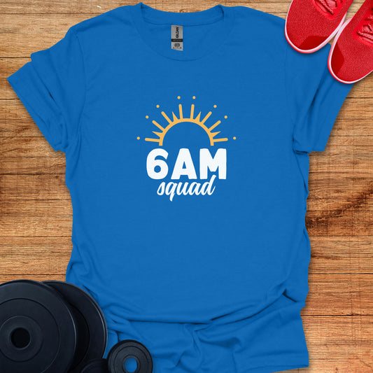 6AM Squad T-Shirt