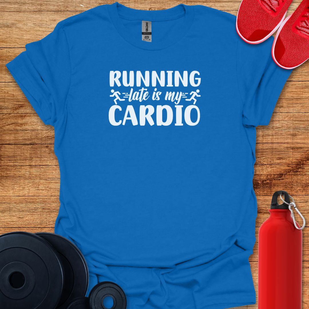 Running Late is my Cardio