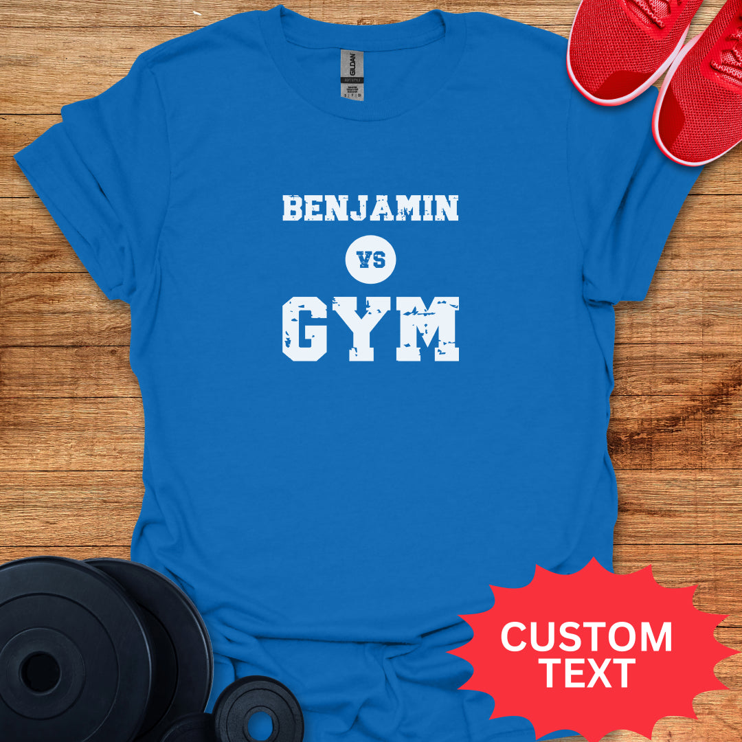 CUSTOM NAME vs Gym - Personalized T-Shirt