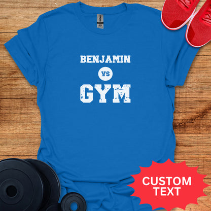 CUSTOM NAME vs Gym - Personalized T-Shirt