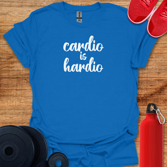 Cardio îs Hardio Tee