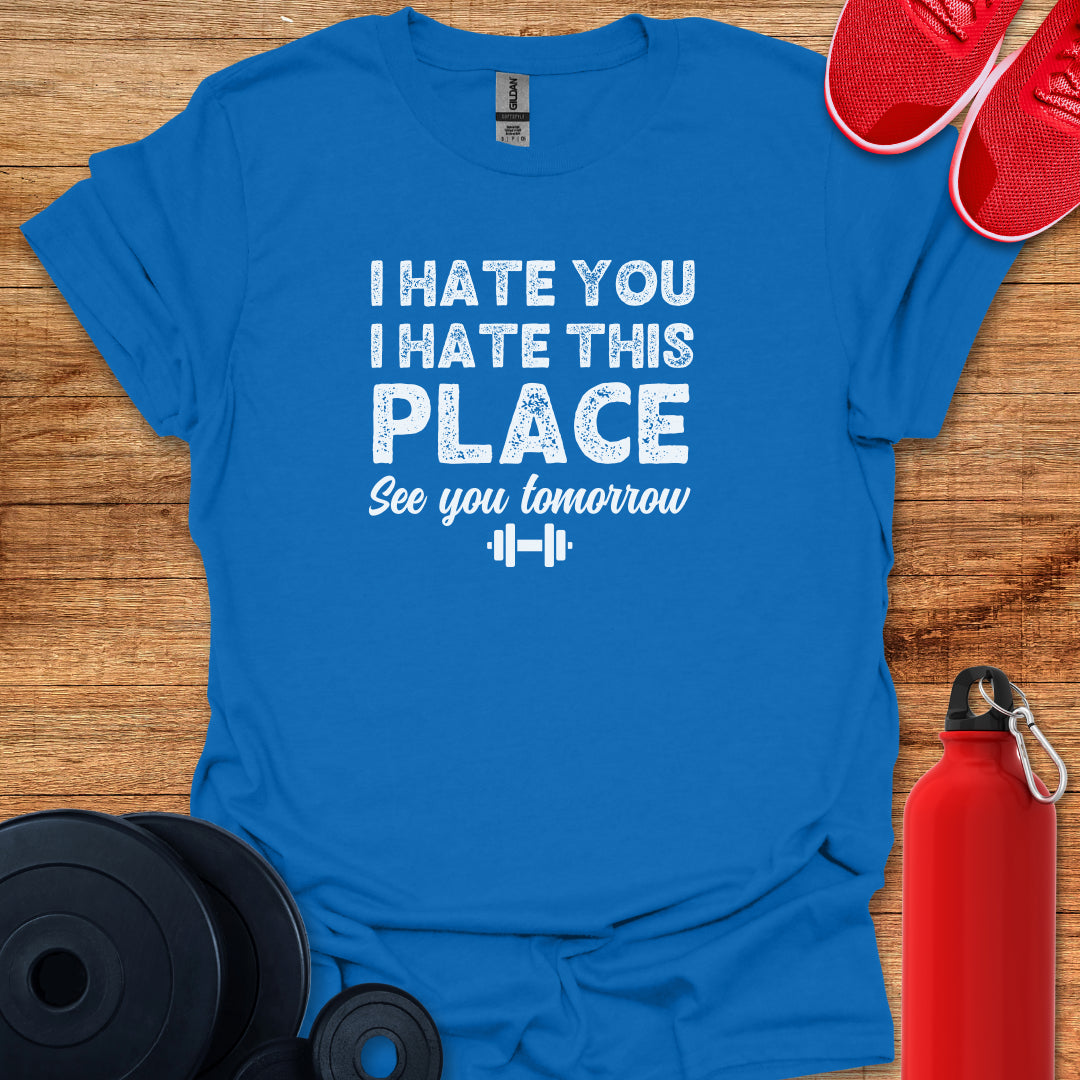 I Hate You T-Shirt