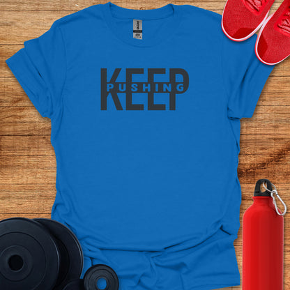 Keep Pushing T-Shirt