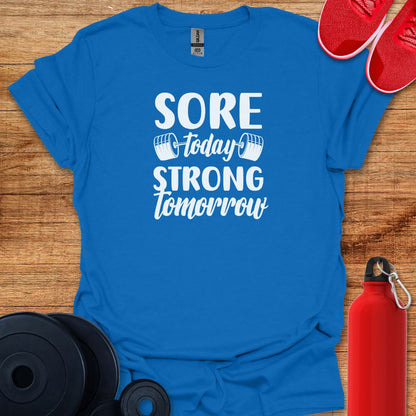 Sore Today Strong Tomorrow