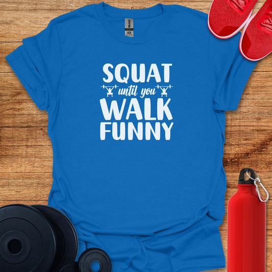 Squat Until You Walk Funny