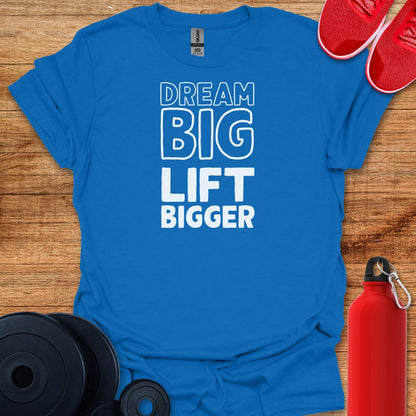 Dream Big, Lift Bigger