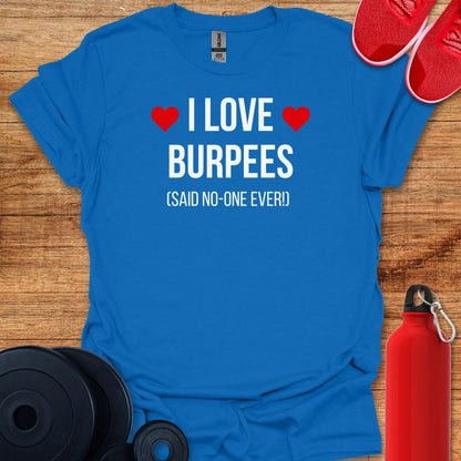 I Love Burpees - Said No-one Ever