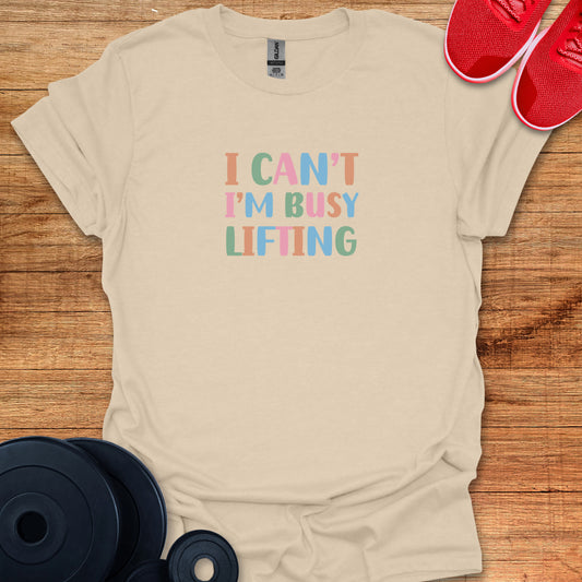 Busy Lifting T-Shirt